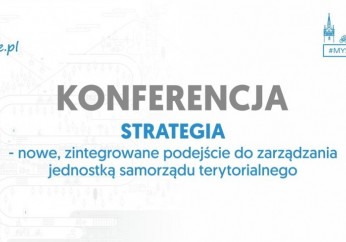 Transmisja na żywo z konferencji - STRATEGIA – nowe zintegrowane podejście do zarzadzania jednostką samorządu terytorialnego