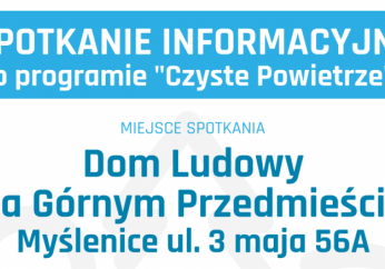 Nowa odsłona programu „Czyste Powietrze” – spotkanie informacyjne na Górnym Przedmieściu w Myślenicach