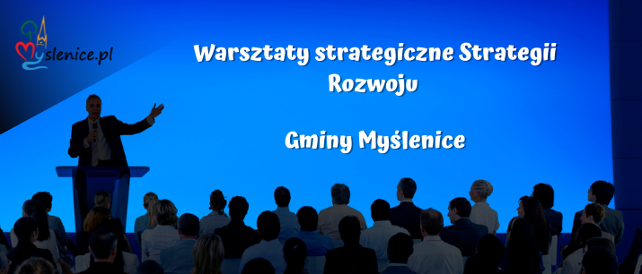 Kolejne warsztaty strategiczne w ramach opracowania Strategii Rozwoju Gminy Myślenice na lata 2022-2032